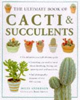 The Ultimate Book of Cacti and Succulents