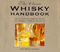 The Classic Whiskey Handbook