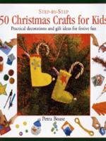 Step-by-Step 50 Christmas Crafts for Kids