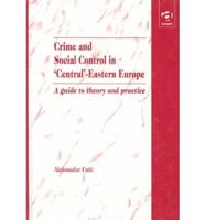 Crime and Social Control in 'Central'-Eastern Europe
