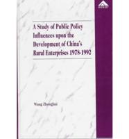 A Study of Public Policy Influences Upon the Development of China's Rural Enterprises, 1978-1992