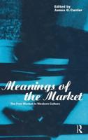 Meanings of the Market: The Free Market in Western Culture