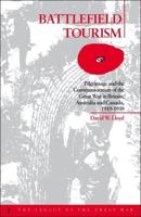 Battlefield Tourism: Pilgrimage and the Commemoration of the Great War in Britain, Australia and Canada, 1919-1939