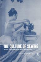 The Culture of Sewing: Gender, Consumption and Home Dressmaking