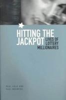 Hitting the Jackpot: Lives of Lottery Millionaires