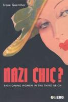 Nazi 'Chic'?: Fashioning Women in the Third Reich