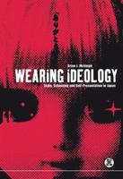 Wearing Ideology: State, Schooling and Self-Presentation in Japan