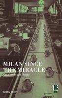Milan Since the Miracle: City, Culture and Identity