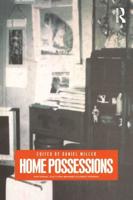 Home Possessions : Material Culture Behind Closed Doors