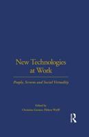 New Technologies at Work : People, Screens and Social Virtuality