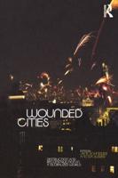 Wounded Cities: Destruction and Reconstruction in a Globalized World