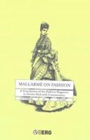 Mallarme on Fashion: A Translation of the Fashion Magazine La Derniere Mode, with Commentary