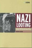 Nazi Looting: The Plunder of Dutch Jewry During the Second World War