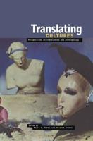 Translating Cultures : Perspectives on Translation and Anthropology