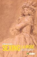 Sexing La Mode: Gender, Fashion and Commercial Culture in Old Regime France