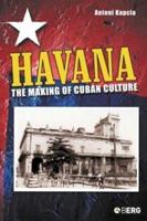 Havana: The Making of Cuban Culture