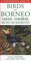 A Photographic Guide to Birds of Borneo, Sabah, Sarawak Brunei and Kalimantan