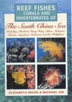 Reef Fishes, Corals and Invertebrates of the South China Sea