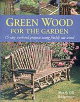 Green Wood for the Garden