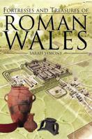 Fortresses and Treasures of Roman Wales