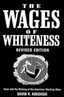 The Wages of Whiteness