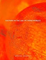 Culture in the Age of Three Worlds
