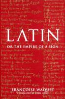 Latin, or, The Empire of a Sign