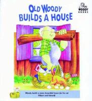 Old Woody Builds a House