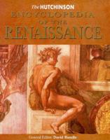 The Hutchinson Encyclopedia of the Renaissance