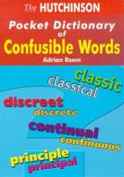 The Hutchinson Pocket Dictionary of Confusible Words