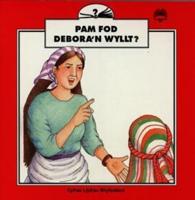 Pam Fod Debora'n Wyllt?