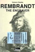 Rembrandt the Engraver