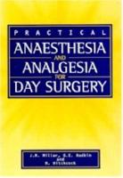 Practical Anaesthesia and Analgesia for Day Surgery