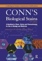 Conn's Biological Stains: A Handbook of Dyes, Stains and Fluorochromes for Use in Biology and Medicine