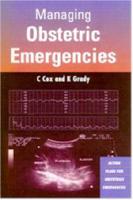 Managing Obstetric Emergencies