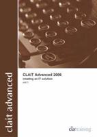 CLAiT Advanced 2006 Unit 1 Creating an IT Solution