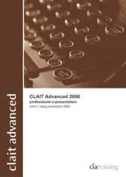 CLAiT Advanced 2006 Unit 5 Professional E-Presentation Using PowerPoint 200