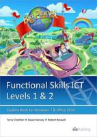 Functional Skills ICT. Levels 1 & 2 Student Book for Windows 7 & Office 2010