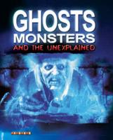 Ghosts, Monsters and the Unexplained