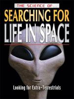 The Science of Searching for Life in Space