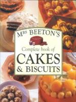 Mrs Beeton's Complete Book of Cakes & Biscuits