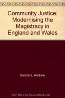 Community Justice: Modernising the Magistracy in England