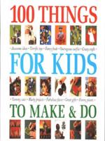 Step-by-Step 100 Things for Kids to Make and Do