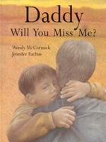 Daddy Will You Miss Me?