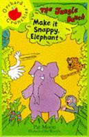 Make It Snappy, Elephant