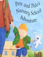 Pete and Polo's Nursery School Adventure