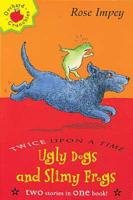 Ugly Dogs and Slimy Frogs