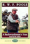 A Backwoodsman's Year. Unabridged