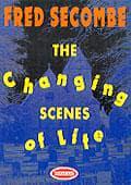 The Changing Scenes of Life. Unabridged