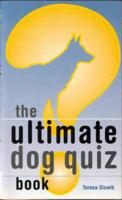 The Ultimate Dog Quiz Book